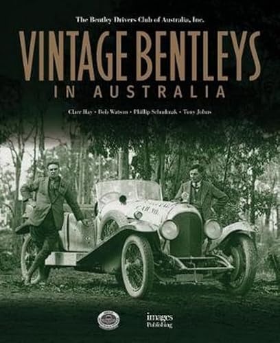 Stock image for Vintage Bentleys in Australia: Bentley Drivers Club of Australia for sale by GF Books, Inc.