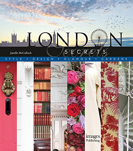 Beispielbild fr London Secrets: Style, Design, Glamour, Gardens zum Verkauf von WorldofBooks