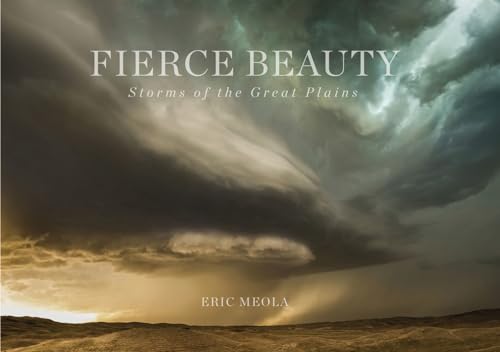 

Fierce Beauty: Storms of the Great Plains [signed] [first edition]