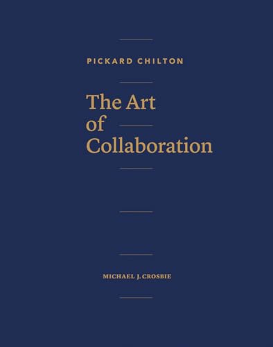 Stock image for Pickard Chilton: The Art of Collaboration: The Art of Collaboration for sale by HPB Inc.
