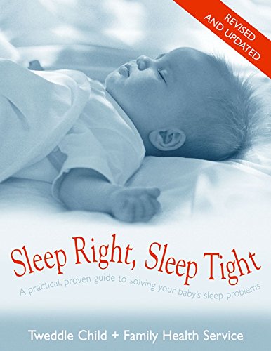 Beispielbild fr Sleep Right, Sleep Tight: A Practical, Proven Guide to Solving Your Baby's Sleep Problems zum Verkauf von WorldofBooks