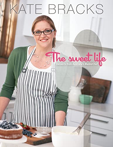 Stock image for The Sweet Life: Desserts from Australia's MasterChef for sale by Hafa Adai Books