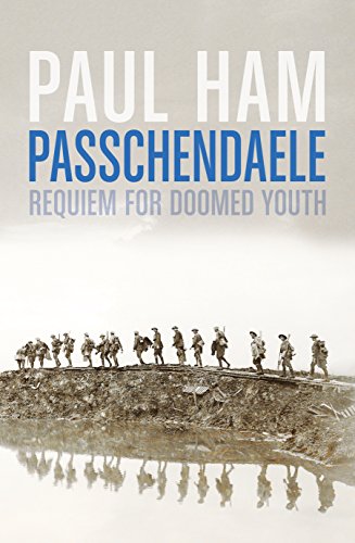 Imagen de archivo de Passchendaele: Requiem For Doomed Youth a la venta por Gleebooks