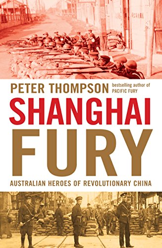 Shanghai Fury. Australian Heroes of Revolutionary China.