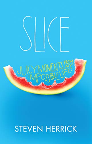 Imagen de archivo de Slice: Juicy Moments from My Impossible Life a la venta por Irish Booksellers