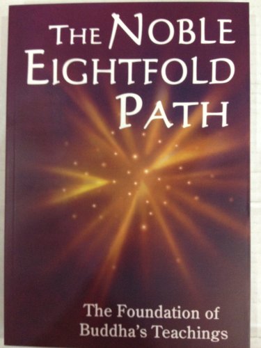 Stock image for THE NOBLE EIGHTFOLD PATH: The Foundations of Buddha's Teachings for sale by Academybookshop