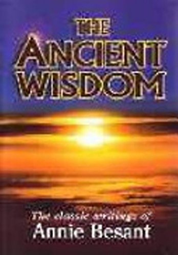 THE ANCIENT WISDOM: The Classic Writings (9781864763614) by Annie Besant