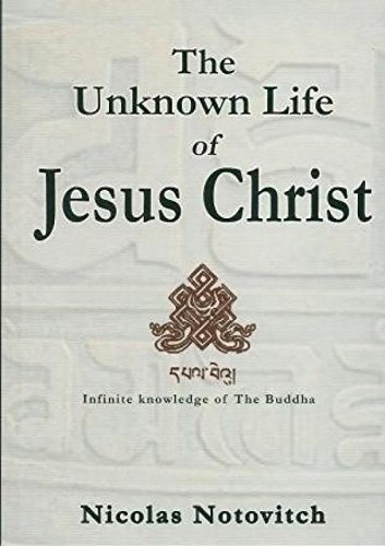 THE UNKNOWN LIFE OF JESUS CHRIST