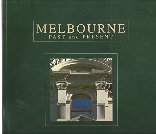 Stock image for Melbourne, Past and Present for sale by Arete Books
