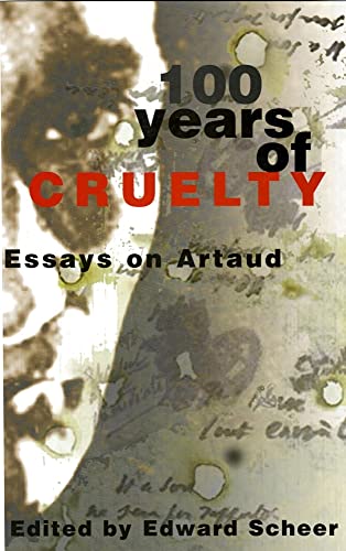 Stock image for 100 Years of Cruelty: Essays on Artaud for sale by SecondSale