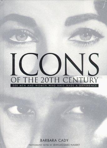 Stock image for Icons Of The 20th Century: 200 Men & Women Who Made A Difference for sale by THE CROSS Art + Books