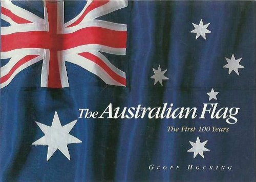 The Australian Flag: The First 100 years.