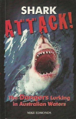 Stock image for Shark Attack, The Dangers Lurking in Australian Waters for sale by GF Books, Inc.