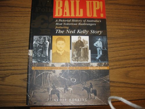 Stock image for BAILUP? A Pictorial History of Australia's Most Notorious Bushrangers. for sale by AwesomeBooks