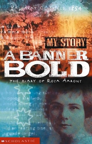 9781865042640: A banner bold: the diary of Rosa Aarons, Ballarat Goldfield, 1854