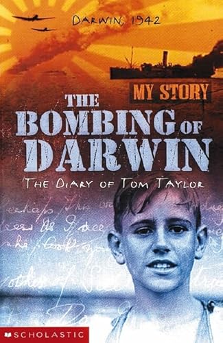 The Bombing of Darwin: The Diary of Tom Taylor - Darwin, 1942