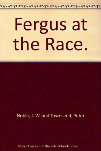 Stock image for Fergus at the Race. for sale by Lost and Found Books