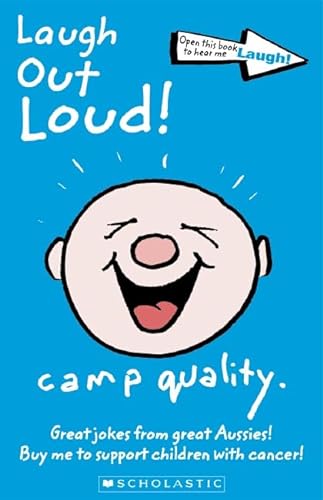 Laugh Out Loud: Great Jokes from Great Aussies! [Camp Quality Joke Book].