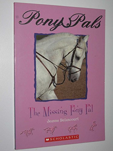 Imagen de archivo de The missing pony pal a la venta por Book Express (NZ)