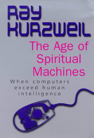 Stock image for The Age of Spiritual Machines - When Computers Exceed Human Intelligence for sale by HPB-Red