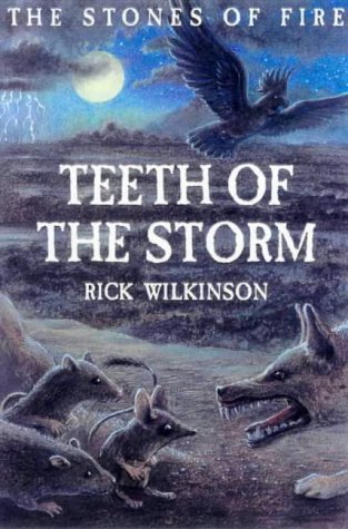 Teeth of the Storm - Stones of Fire Series #2 - Wilkinson, Rick