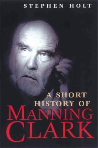 9781865080598: A short history of Manning Clark