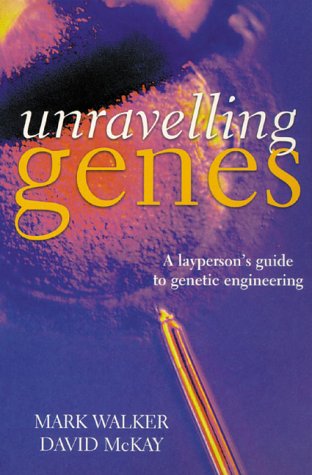 Stock image for Unraveling Genes: A Layperson's Guide to Genetic Engineering for sale by Ergodebooks