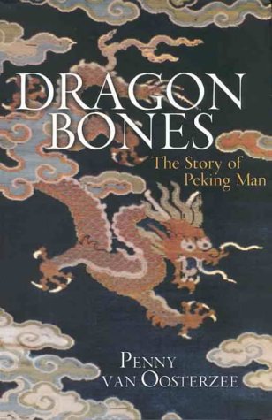 Imagen de archivo de Dragon Bones: The Story of Peking Man a la venta por Cambridge Rare Books