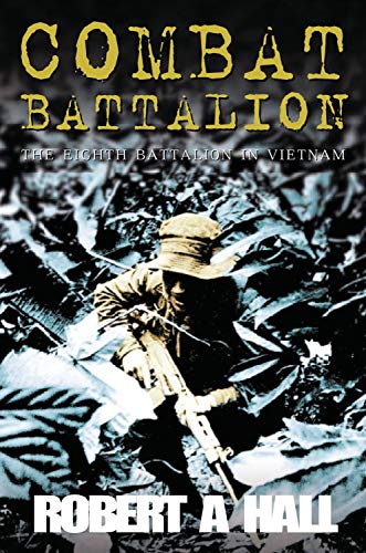 9781865082295: Combat Battalion: The Eighth Battalion in Vietnam: The 8th Battalion in Vietnam