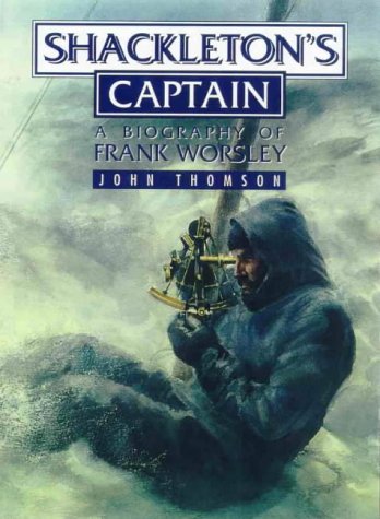 9781865082455: Shackleton's captain: A biography of Frank Worsley