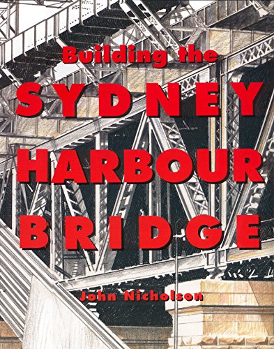 Beispielbild fr Building the Sydney Harbour Bridge. zum Verkauf von WorldofBooks