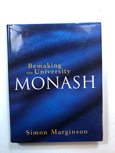 9781865082684: Monash: Remaking the university [Gebundene Ausgabe] by Marginson, Simon