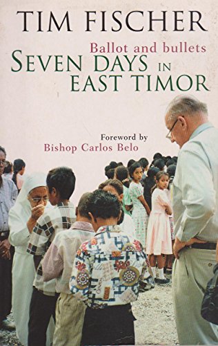 Seven Days in East Timor: Ballot and Bullets (9781865082776) by Fischer, Tim