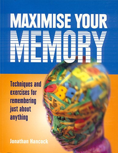 9781865082967: Maximise Your Memory: Techniques and Exercises for Remembering Just About Anything