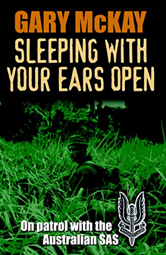 Stock image for Sleeping With Your Ears Open: On Patrol With the Australian Sas for sale by Books of the Smoky Mountains