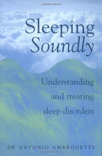 Beispielbild fr Sleeping Soundly: Understanding and Treating Sleep Disorders zum Verkauf von WorldofBooks