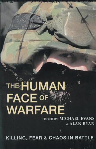 Stock image for The Human Face of Warfare: Killing, Fear & Chaos in Battle for sale by Good Buy 2 You LLC