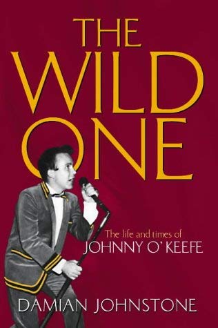 9781865084794: The Wild One: The Life and Times of Johnny O'Keefe