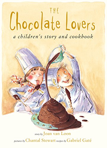 Imagen de archivo de The Chocolate Lovers: A Children's Story and Cookbook a la venta por MusicMagpie