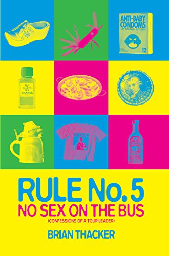 Stock image for Rule No. 5: No Sex on the Bus: Confessions of a Tour Leader for sale by ThriftBooks-Reno