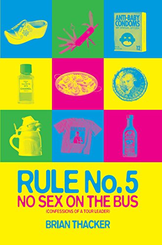 Stock image for Rule No. 5: No Sex on the Bus: Confessions of a Tour Leader for sale by Wonder Book