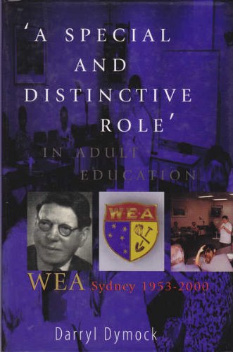 Stock image for A Special And Distinctive Role in Adult Education, Wea Sydney 1953-2000 for sale by Book Haven