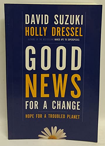 Imagen de archivo de Good news for a change; hope for a troubled planet a la venta por Syber's Books