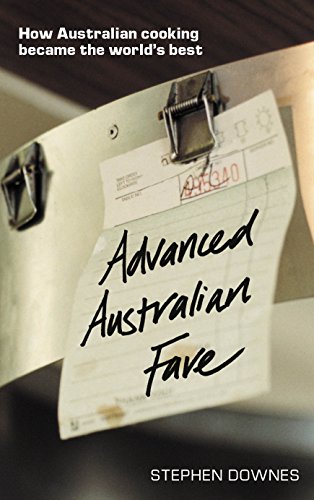 Beispielbild fr Advanced Australian Fare: How Australian Cooking Became the World's Best zum Verkauf von ThriftBooks-Dallas