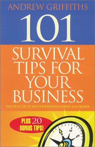Beispielbild fr 101 Survival Tips for Your Business: Practical Tips to Help Your Business Survive and Prosper zum Verkauf von Anybook.com