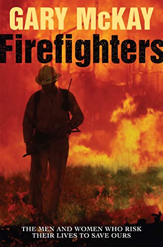 Beispielbild fr Firefighters: The Men and Women who Risk their Lives to Save Ours zum Verkauf von medimops