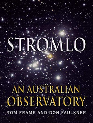 Stromlo: An Australian Observatory (9781865086590) by Frame, Tom; Faulkner, Don