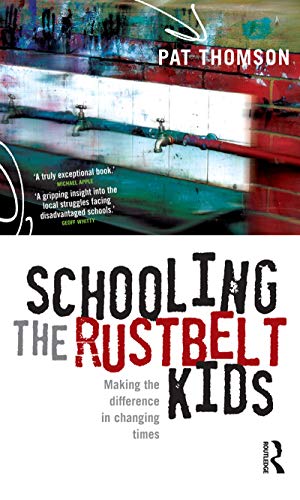 Imagen de archivo de Schooling the Rustbelt Kids Making the Difference in Changing Times a la venta por PBShop.store US