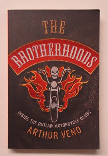 Imagen de archivo de The Brotherhoods: Inside the Outlaw Motorcycle Clubs a la venta por ThriftBooks-Atlanta