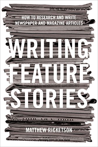 Beispielbild fr Writing Feature Stories: How to Research and Write Newspaper and Magazine Articles zum Verkauf von Phatpocket Limited